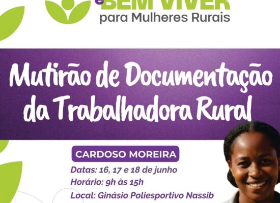 Cardoso Moreira recebe Mutirão de Documentação da Trabalhadora Rural