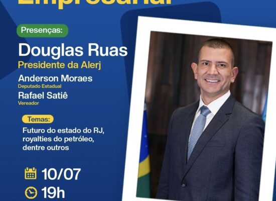 Douglas Ruas participa de Encontro Empresarial da CDL Campos no próximo dia 10